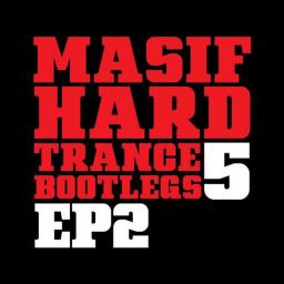 Masif Hard Trance Bootlegs 5 (EP 2)