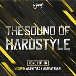 The Sound Of Hardstyle - Home Edition (Mixed by Wildstylez & Brennan Heart)