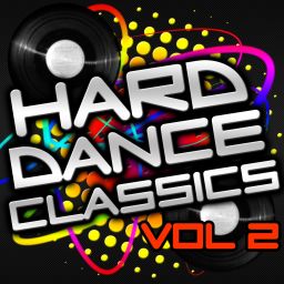 Hard Dance Classics Volume 2