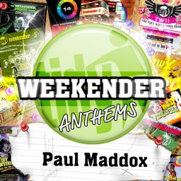 Paul Maddox's Tidy Weekender Anthems