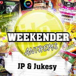 JP & Jukesy's Tidy Weekender Anthems