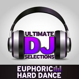 Ultimate Dj Selections: Euphoric Hard Dance Vol. 1