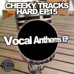 Cheeky Tracks Hard EP15: Vocal Anthems EP