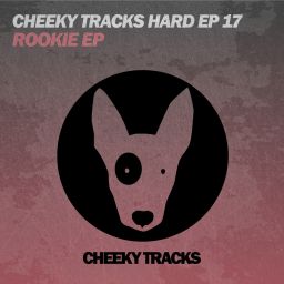 Cheeky Tracks Hard EP17: Rookie EP