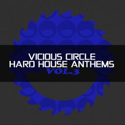 Vicious Circle: Hard House Anthems, Vol, 3
