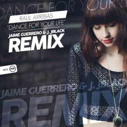 Dance For Your Life (Jaime Guerrero & J. JBlack Remix)