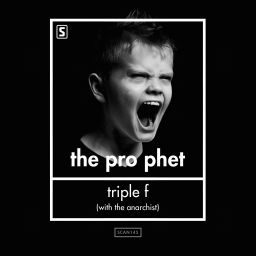 The Prophet & The Anarchist - Triple F (Fight For Freedom)