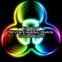 Never Coming Down (Gabber Remix)