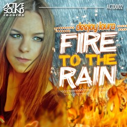 Fire To The Rain