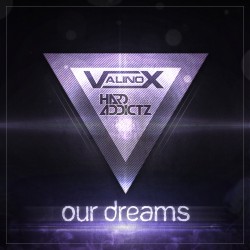 Our Dreams (Addicted Anthem 2013)