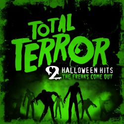 Total Terror Volume 2 - Halloween Hits 'The Freaks Come Out Edition'