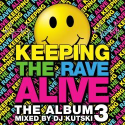 Keeping The Rave Alive: The Album Vol. 3