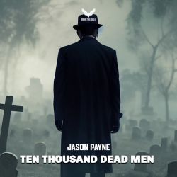 Ten Thousand Dead Men